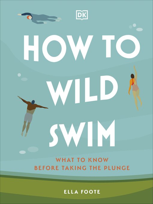 Title details for How to Wild Swim by Ella Foote - Available